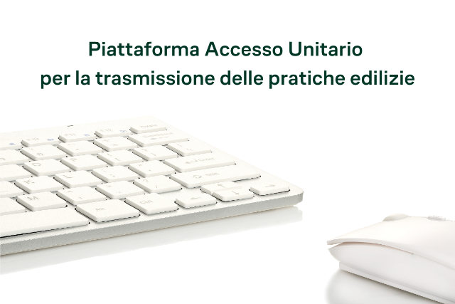 Introduzione all'obbligo di trasmissione delle pratiche edilizie residenziali mediante 'Accesso Unitario'